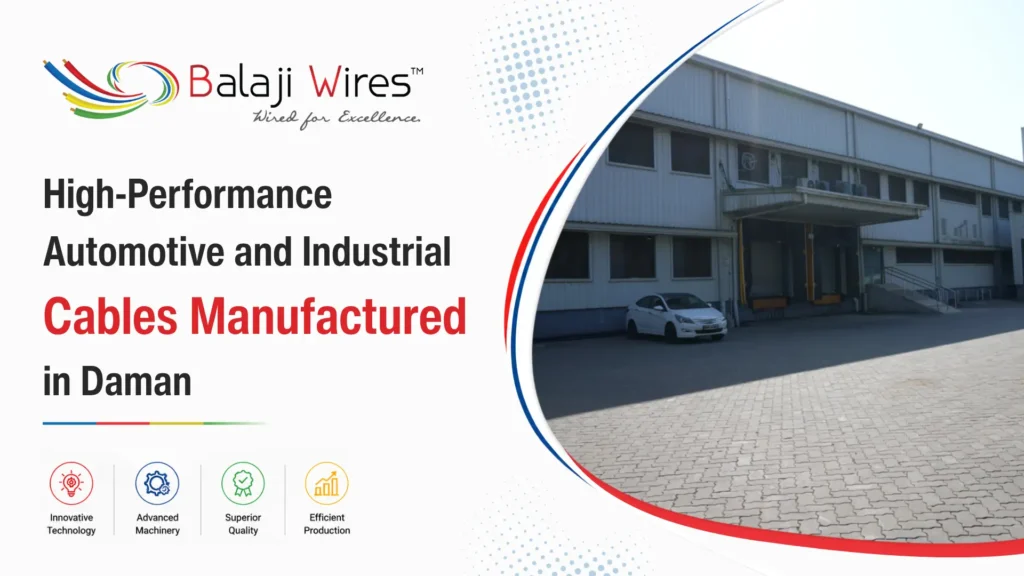 High Performance Automotive and Industrial Cables Manufactured in Daman